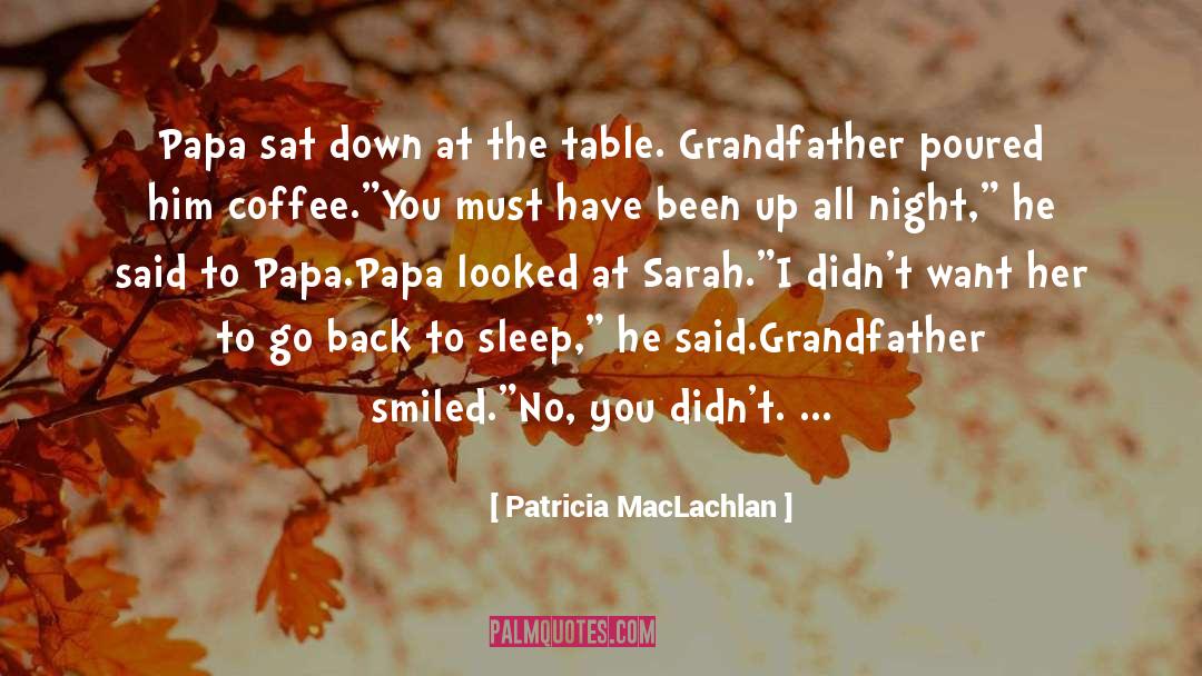 Up All Night quotes by Patricia MacLachlan