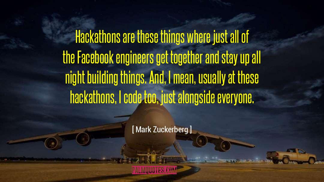Up All Night quotes by Mark Zuckerberg