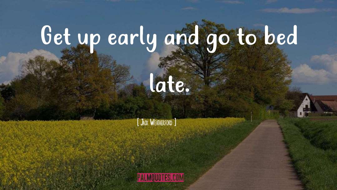 Up Early quotes by Jack Weatherford