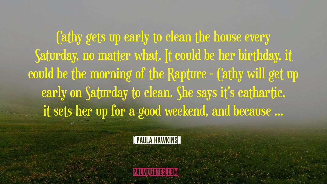 Up Early quotes by Paula Hawkins