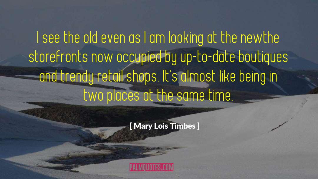 Up To Date quotes by Mary Lois Timbes