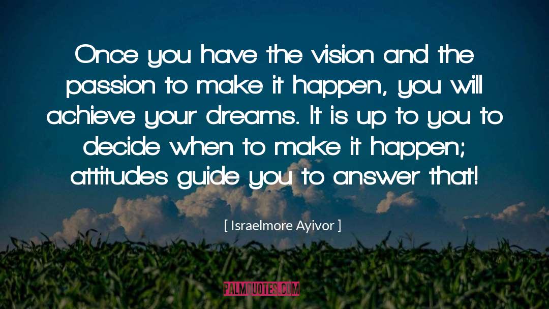 Up To You quotes by Israelmore Ayivor