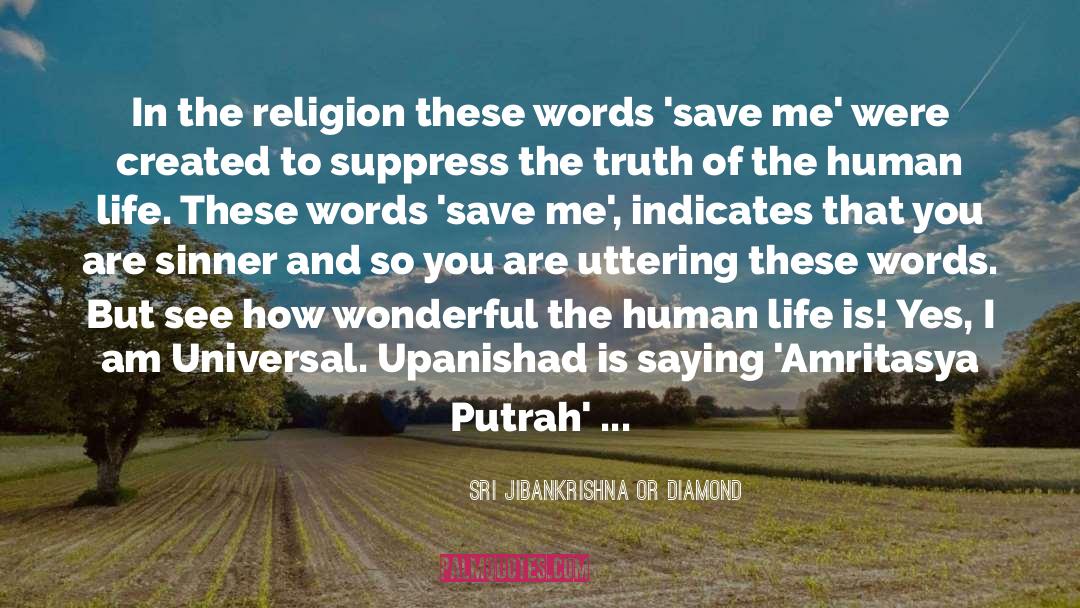 Upanishad quotes by Sri Jibankrishna Or Diamond
