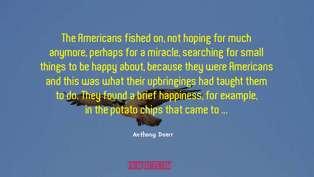 Upbringings quotes by Anthony Doerr
