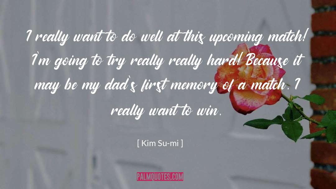 Upcoming quotes by Kim Su-mi