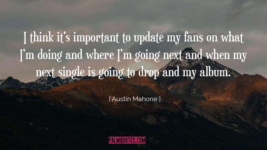 Update quotes by Austin Mahone