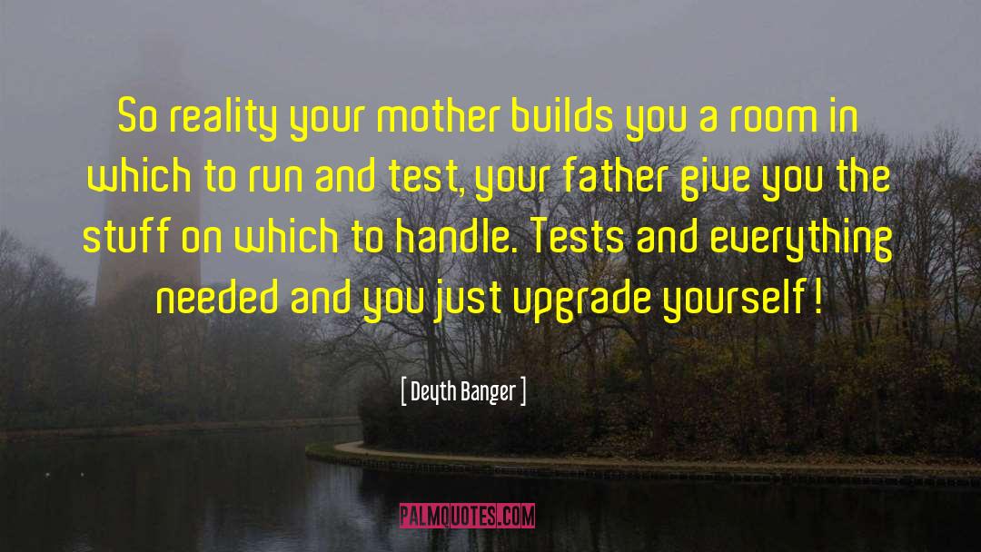 Upgrade Yourself quotes by Deyth Banger