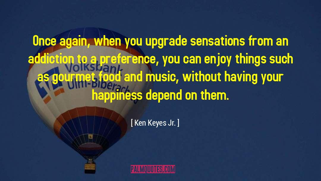 Upgrade Yourself quotes by Ken Keyes Jr.