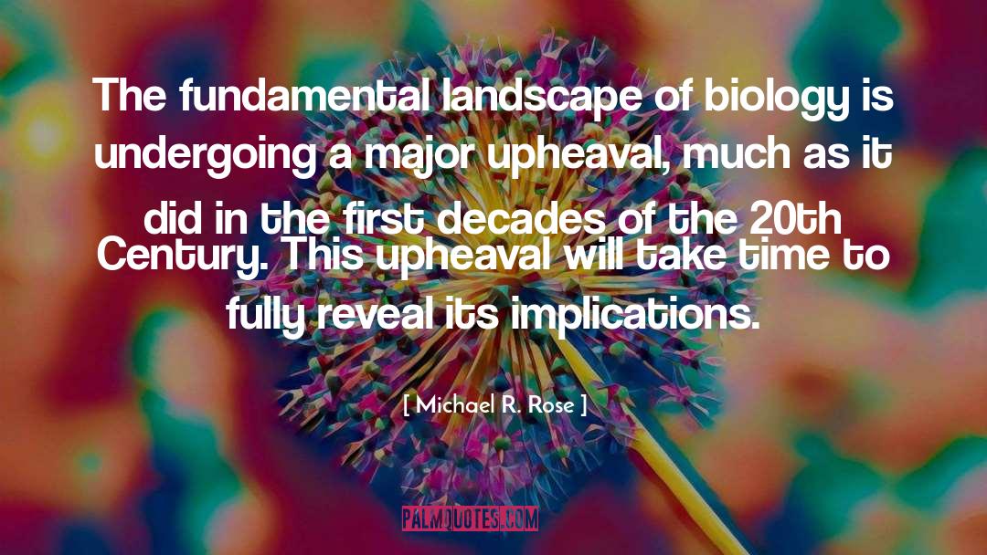 Upheaval quotes by Michael R. Rose