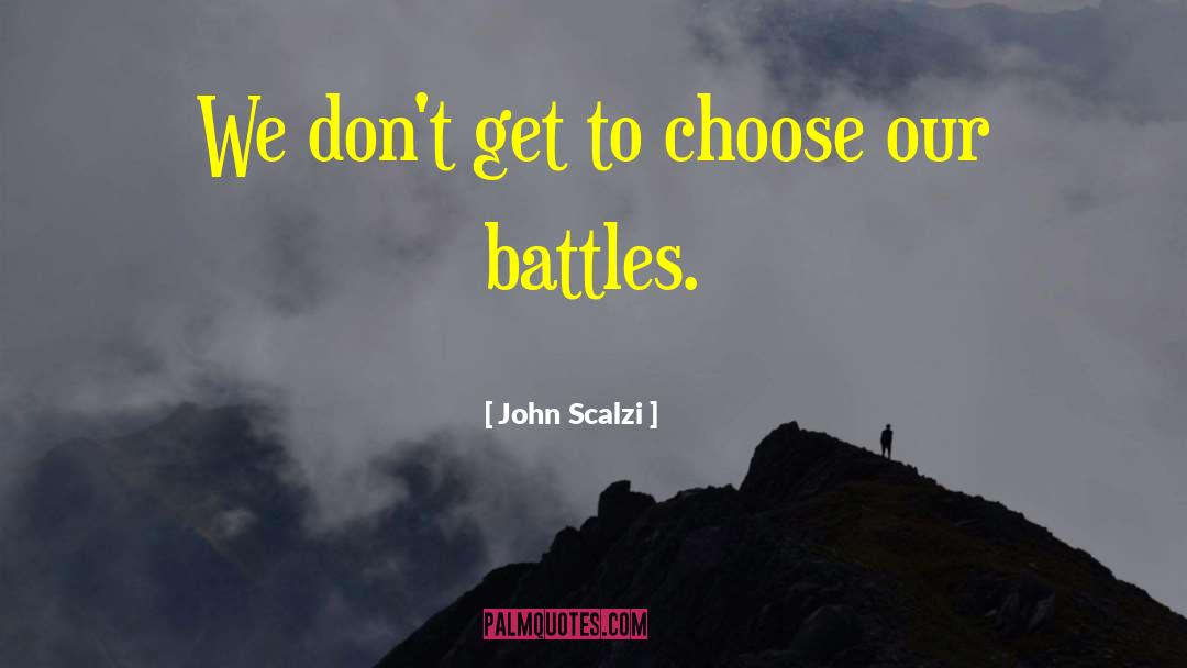 Uphill Battles quotes by John Scalzi
