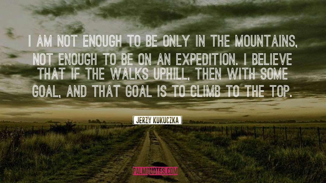 Uphill quotes by Jerzy Kukuczka