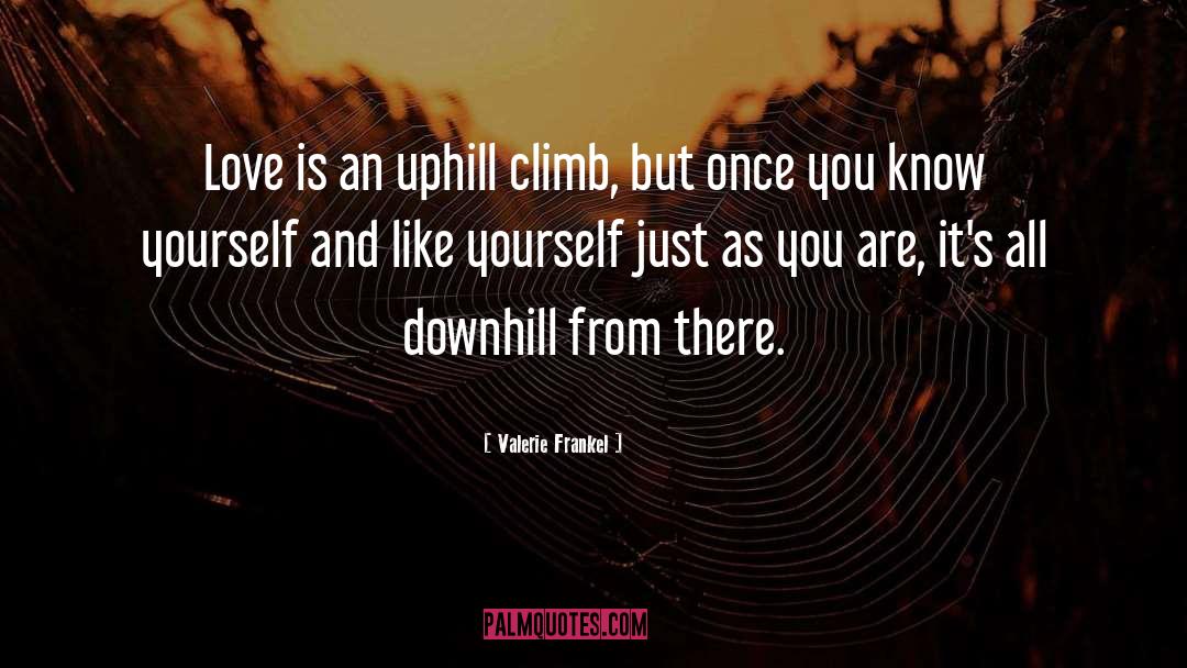 Uphill quotes by Valerie Frankel