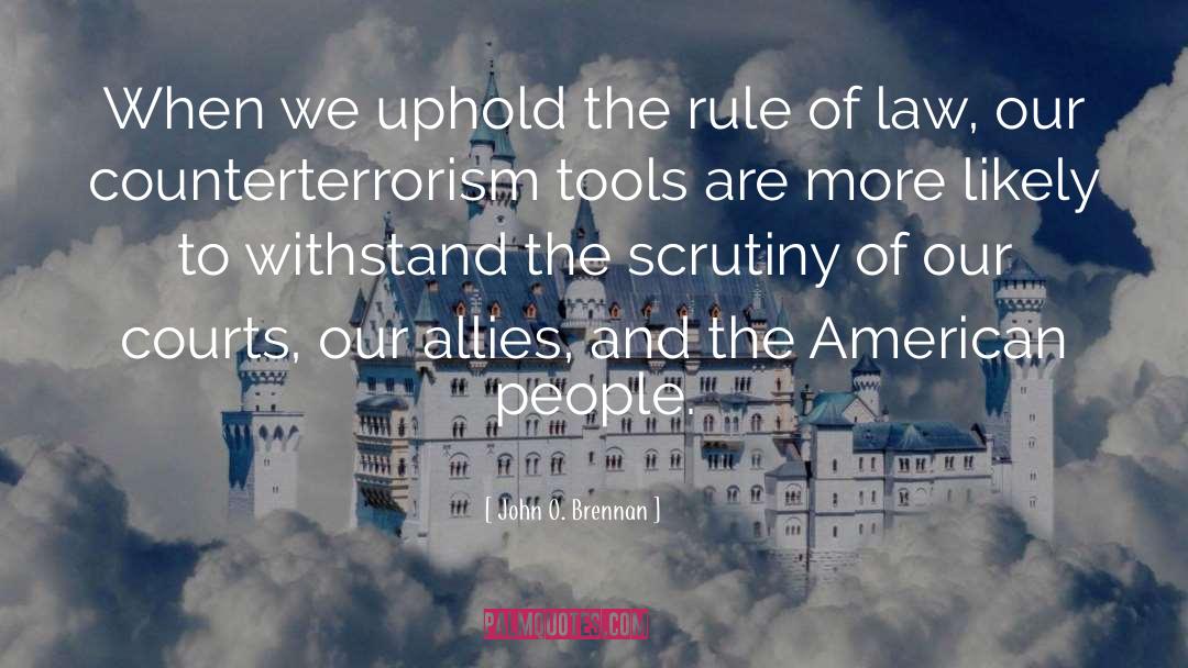 Uphold quotes by John O. Brennan