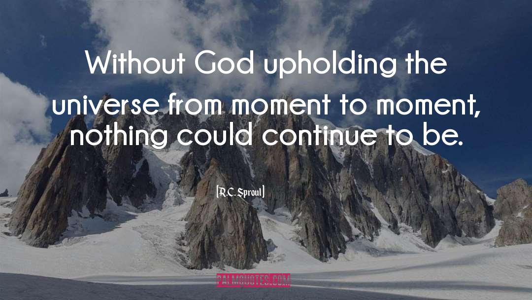 Upholding quotes by R.C. Sproul