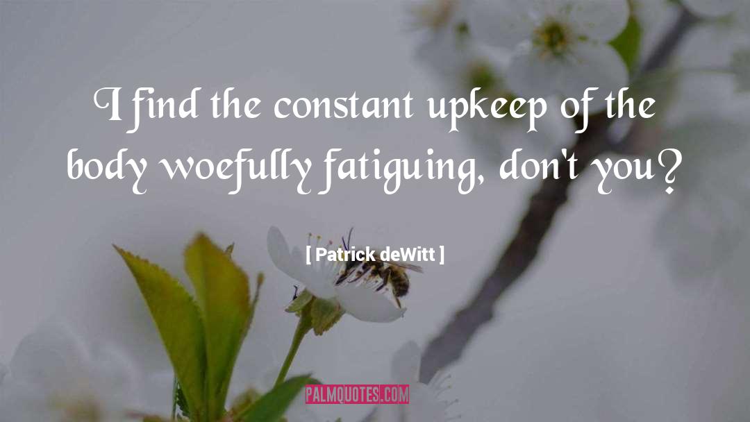 Upkeep quotes by Patrick DeWitt