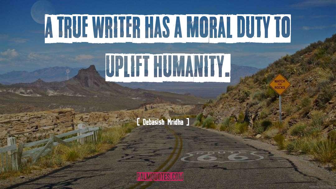 Uplift Humanity quotes by Debasish Mridha
