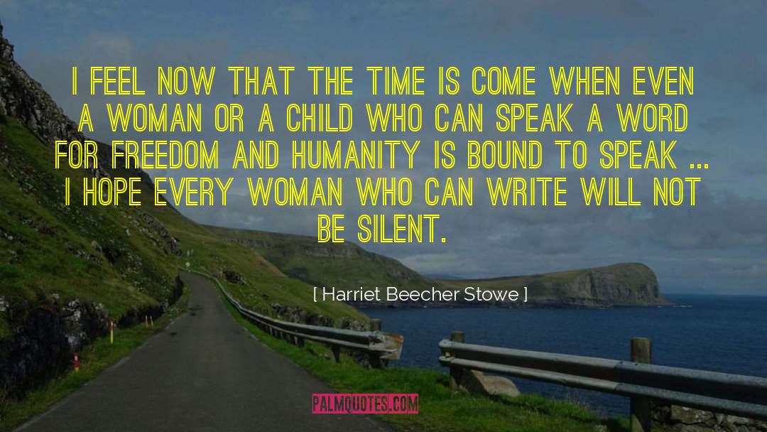 Uplift Humanity quotes by Harriet Beecher Stowe