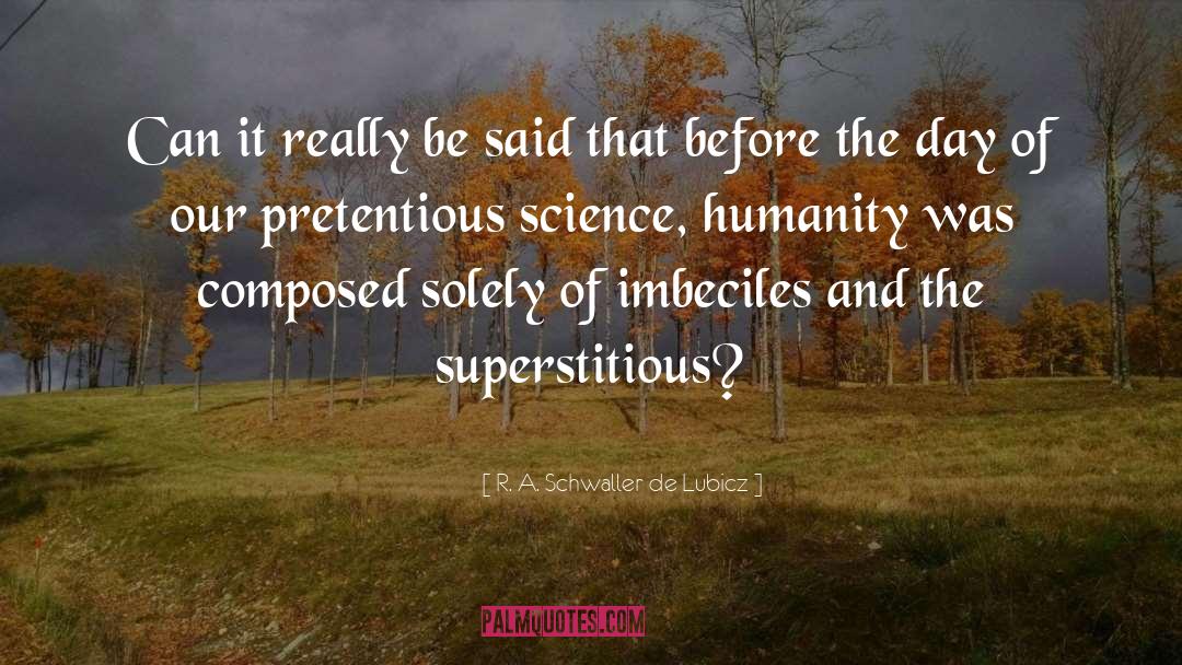 Uplift Humanity quotes by R. A. Schwaller De Lubicz