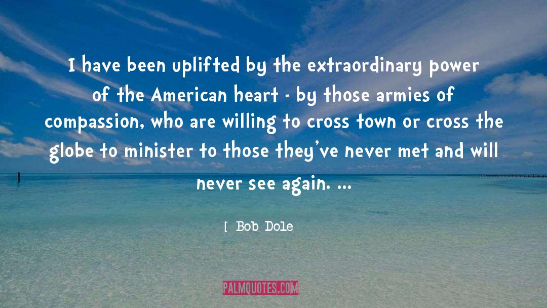 Uplifted quotes by Bob Dole