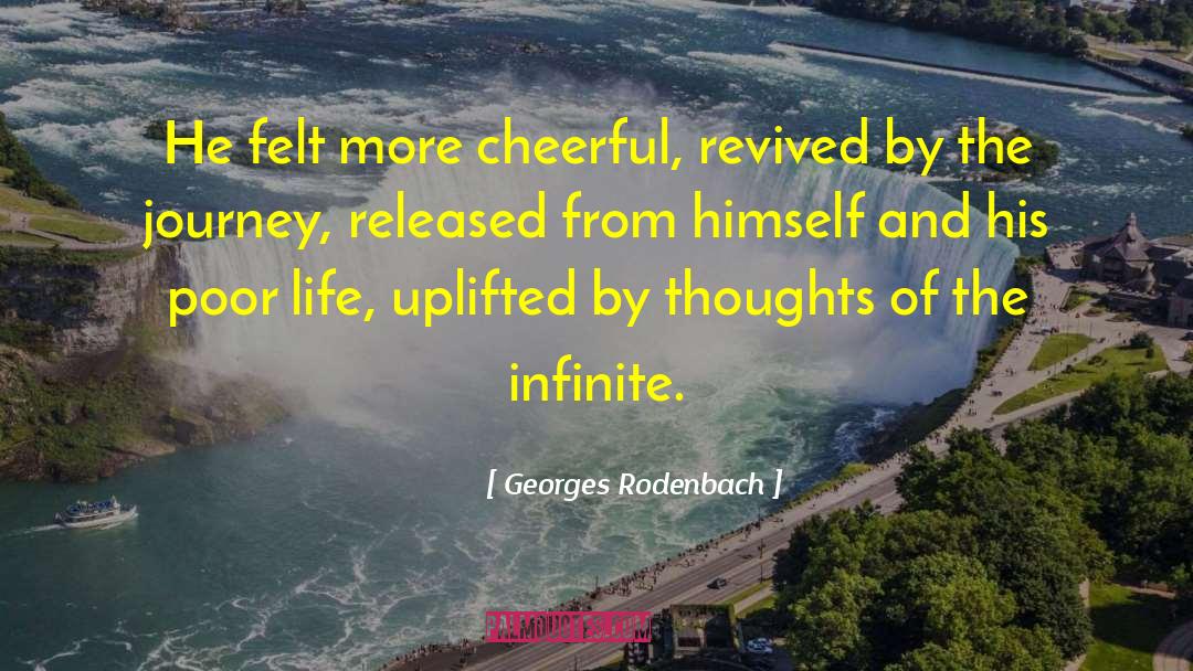 Uplifted quotes by Georges Rodenbach