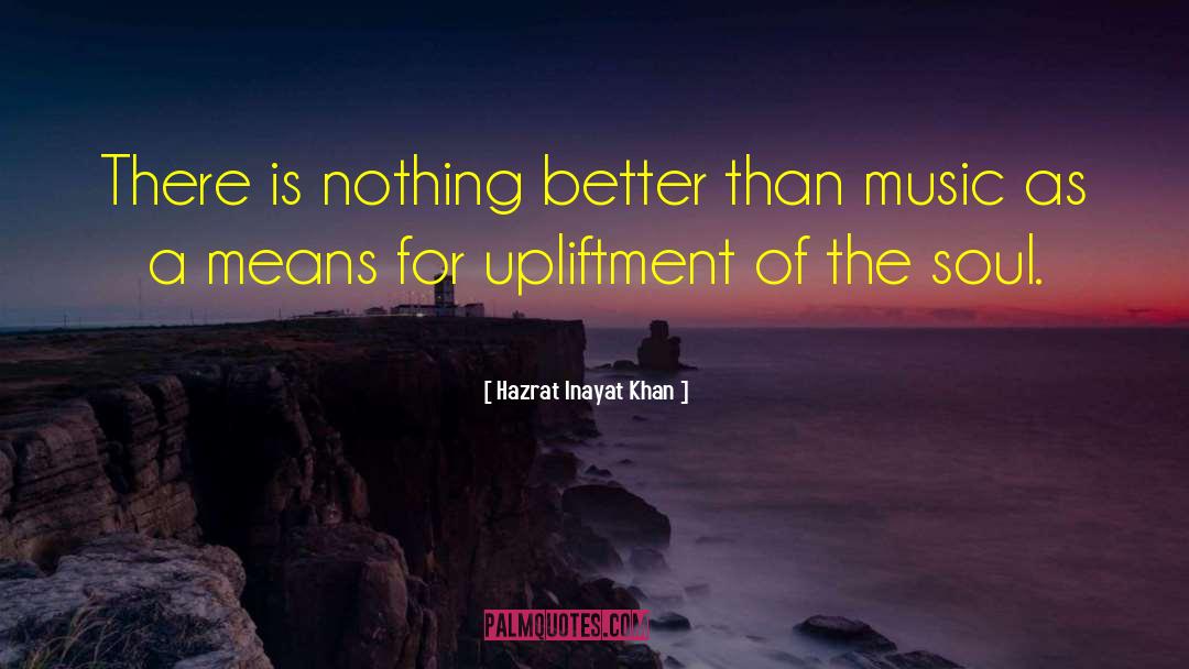 Upliftment quotes by Hazrat Inayat Khan