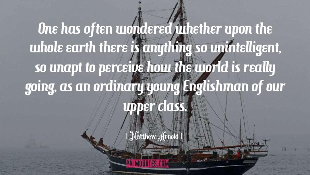 Upper Class quotes by Matthew Arnold