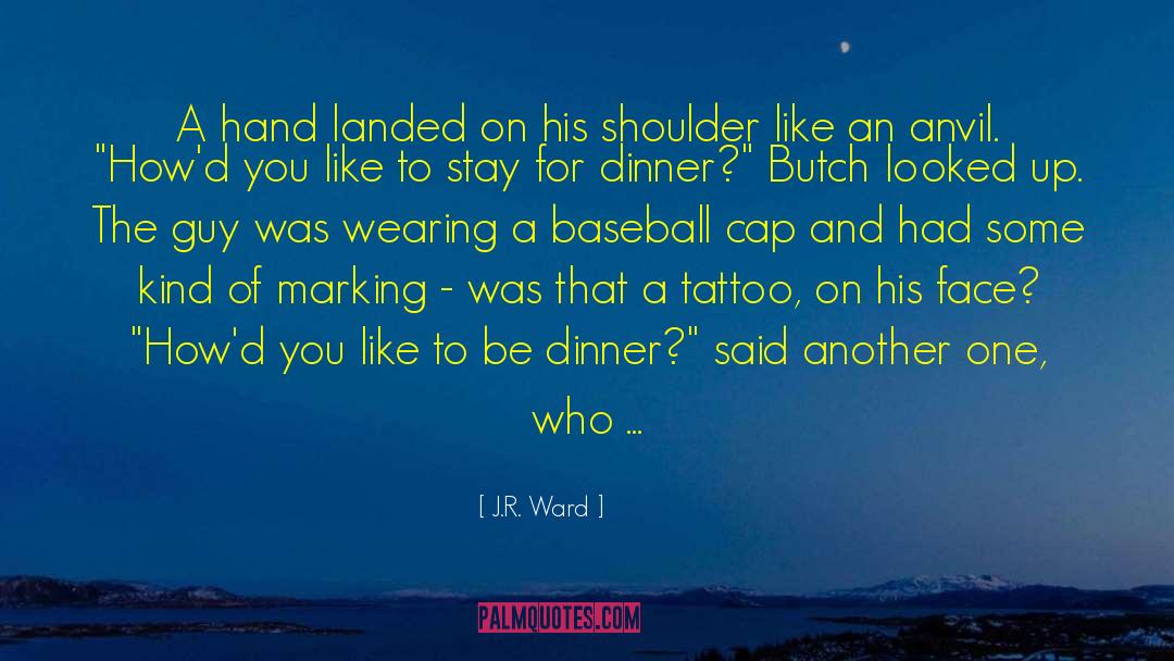 Upper Shoulder Tattoo quotes by J.R. Ward