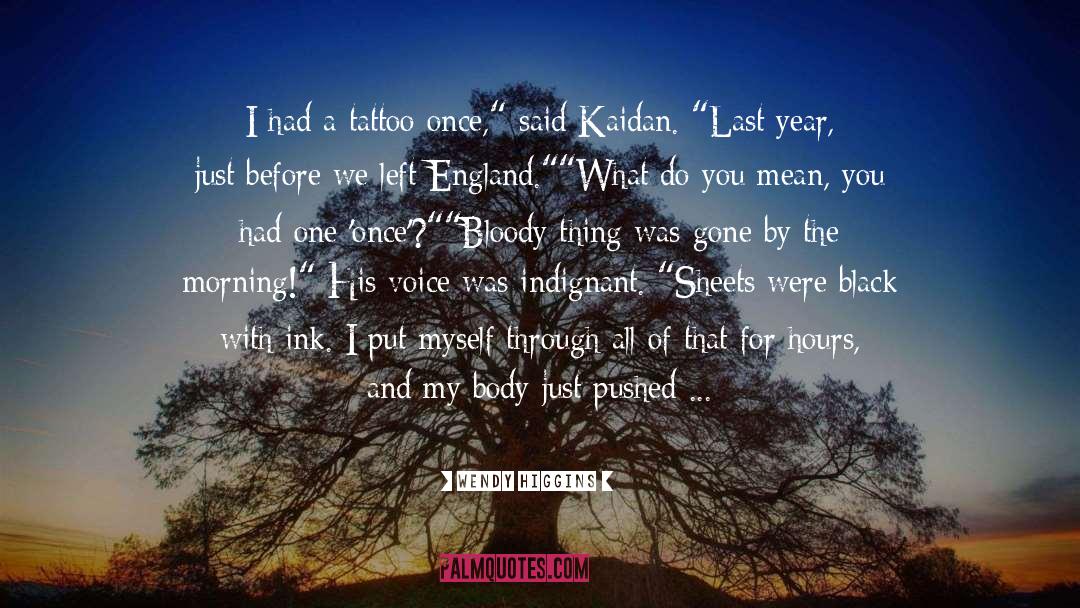 Upper Shoulder Tattoo quotes by Wendy Higgins