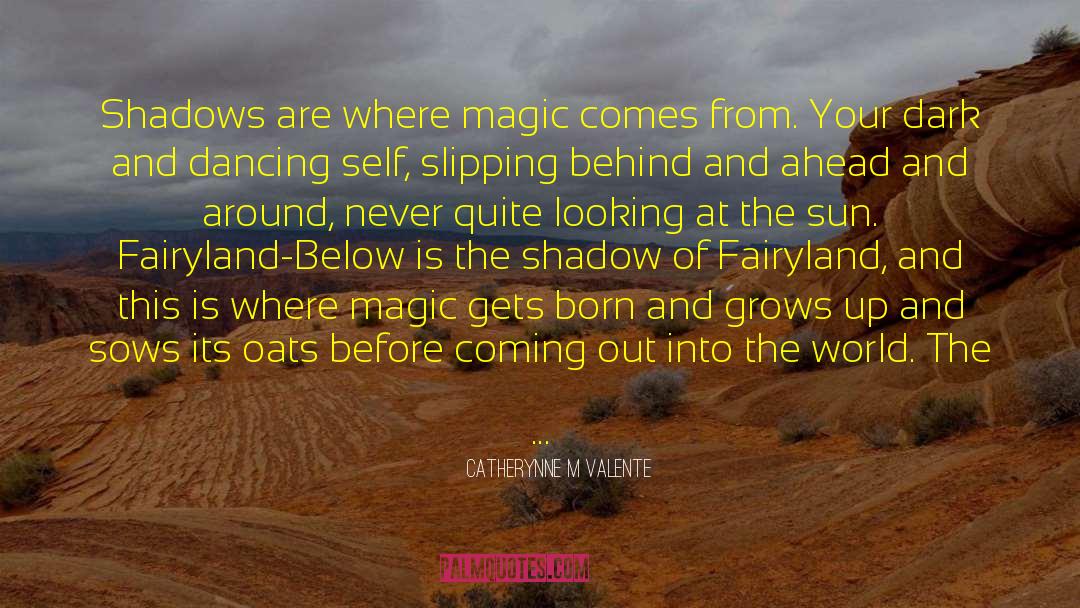Upper World Of Dance quotes by Catherynne M Valente