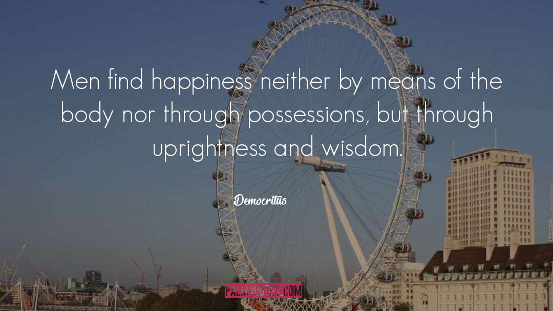 Uprightness quotes by Democritus