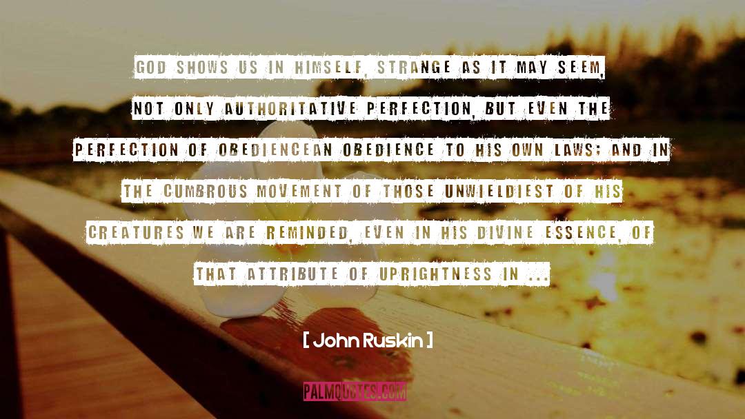 Uprightness quotes by John Ruskin