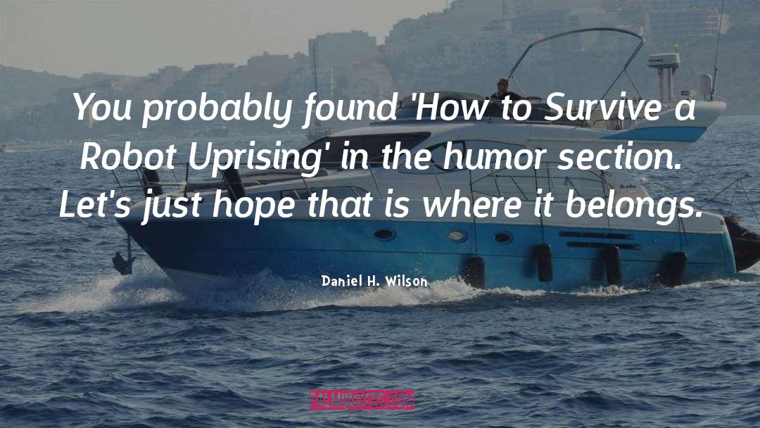 Uprising quotes by Daniel H. Wilson