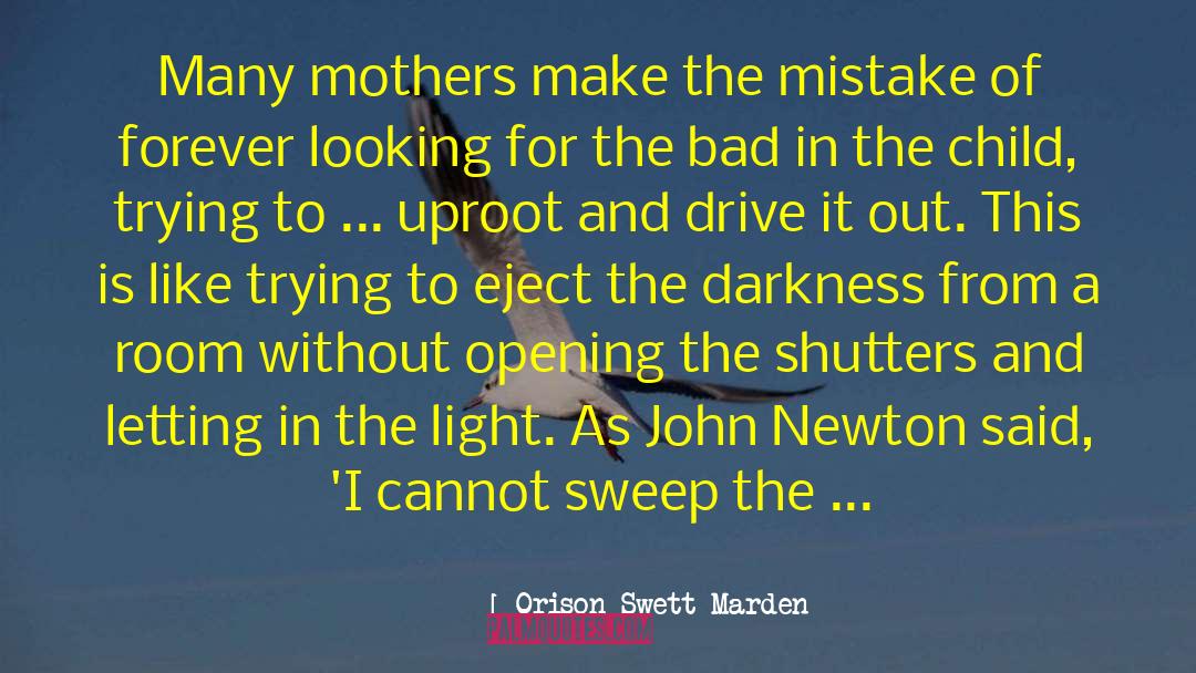 Uproot quotes by Orison Swett Marden
