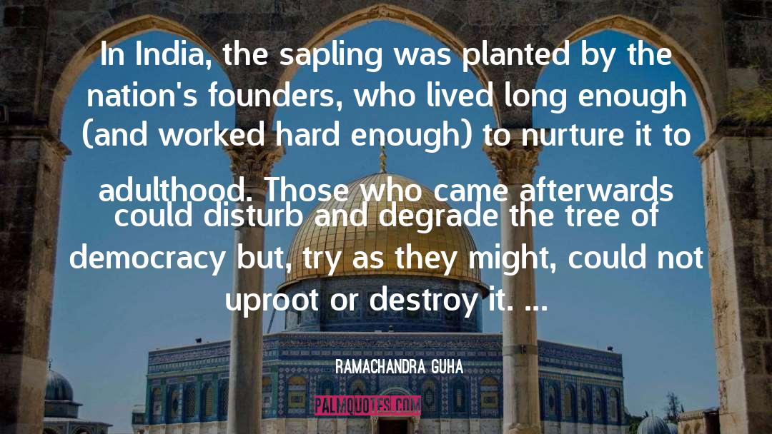 Uproot quotes by Ramachandra Guha