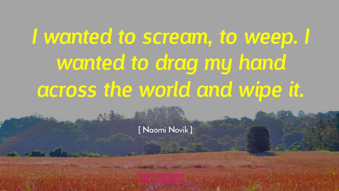 Uprooted quotes by Naomi Novik