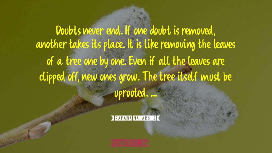 Uprooted quotes by Ramana Maharshi