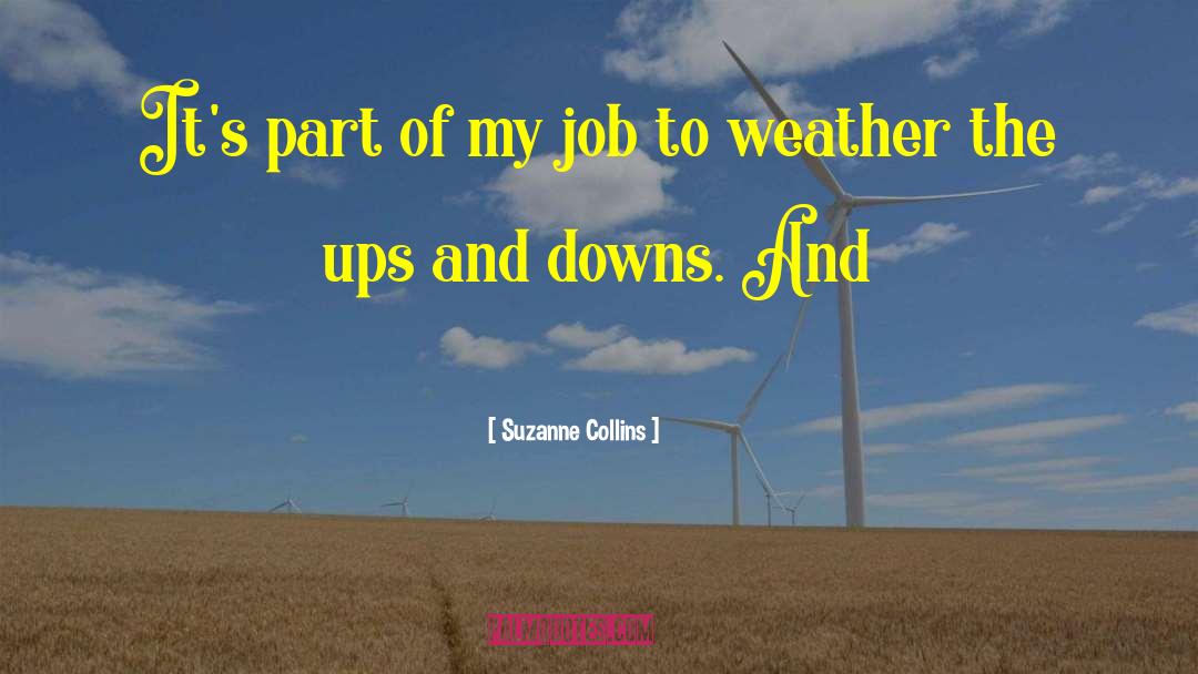 Ups And Downs Of Life quotes by Suzanne Collins