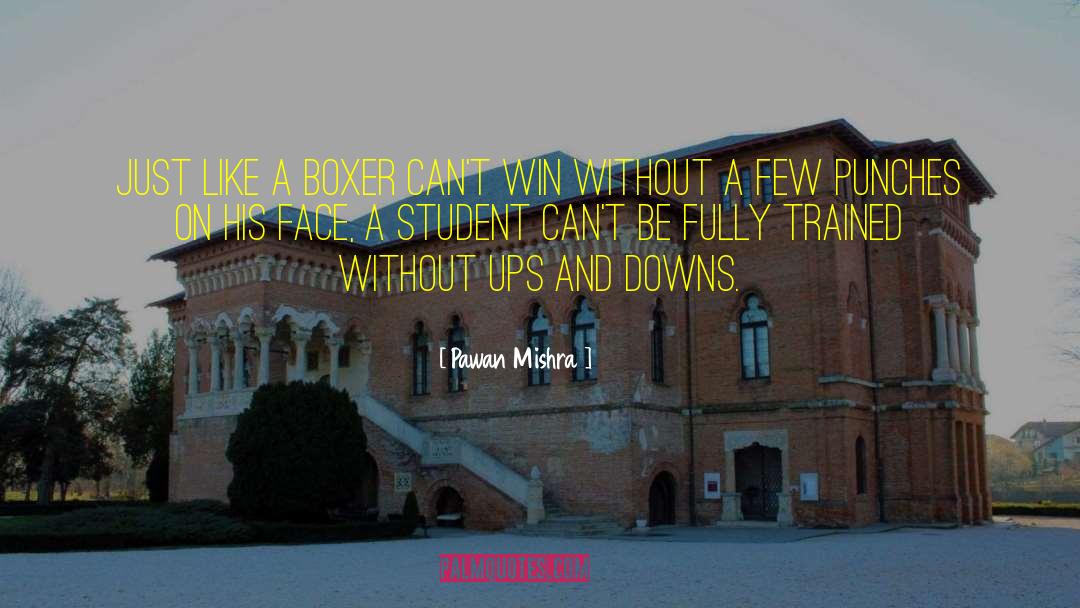 Ups And Downs quotes by Pawan Mishra