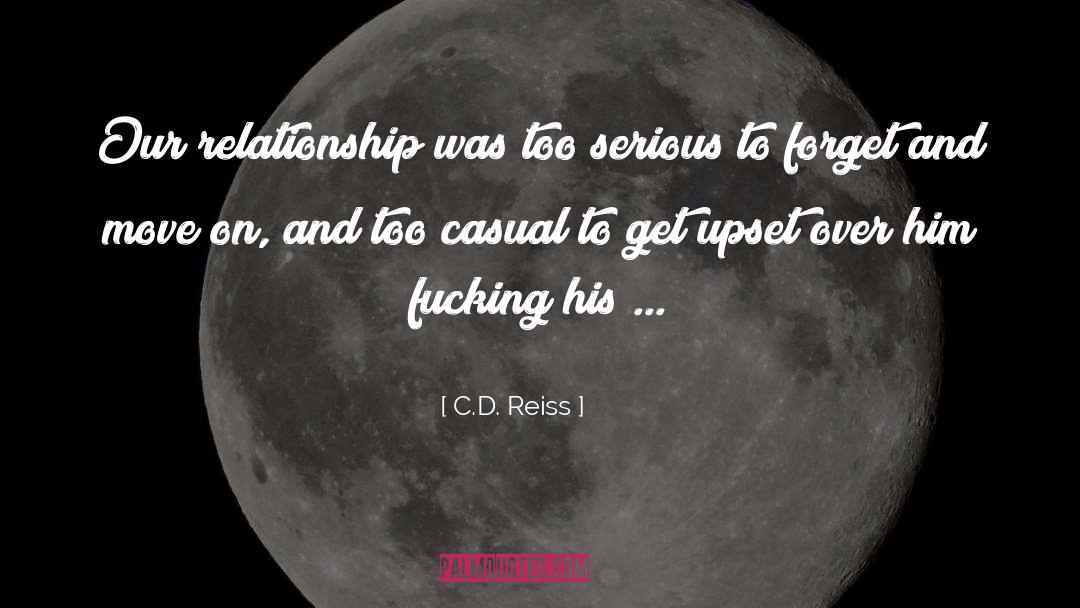 Upset quotes by C.D. Reiss