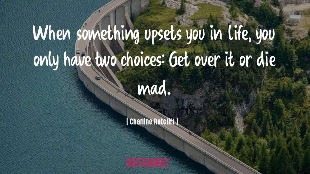 Upsets quotes by Charline Ratcliff