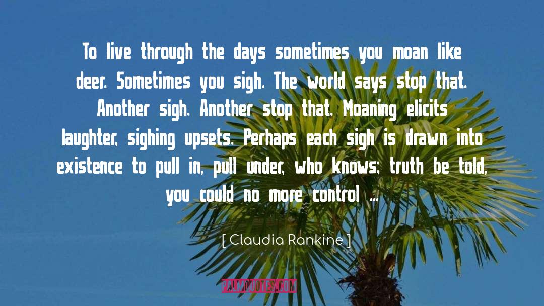 Upsets quotes by Claudia Rankine