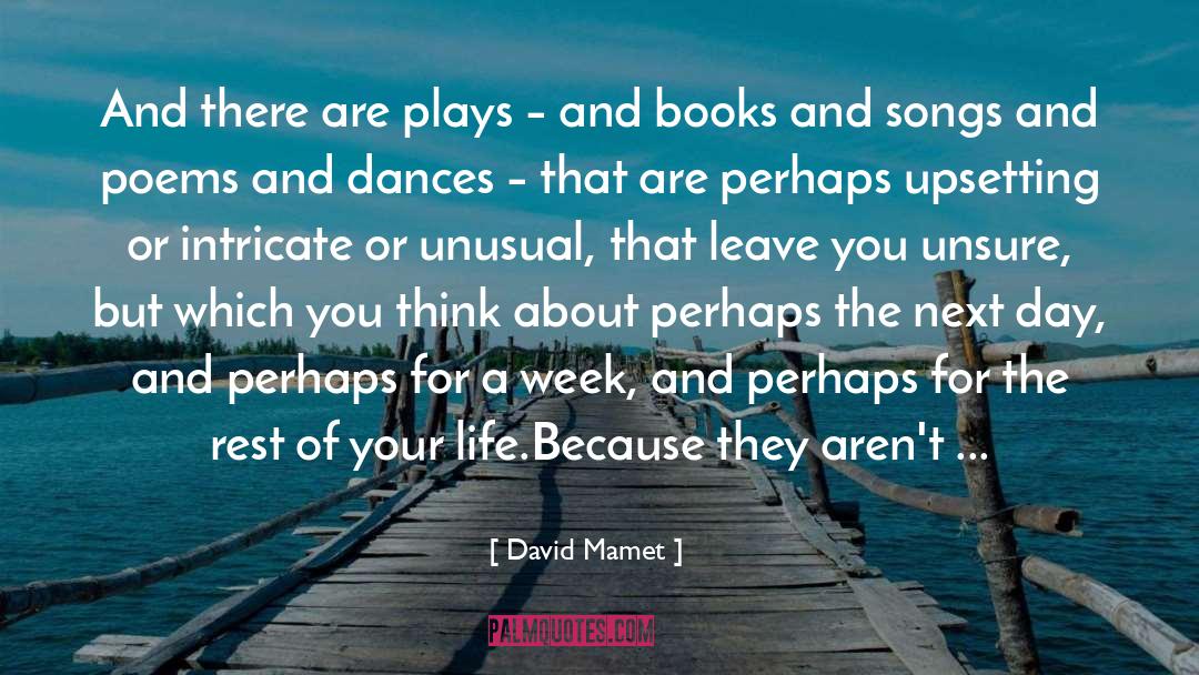 Upsetting Life quotes by David Mamet