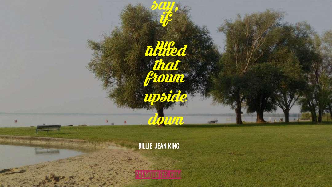 Upside Down Magic Movie quotes by Billie Jean King