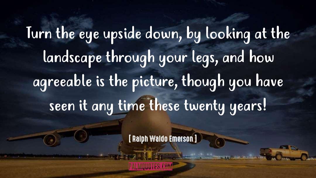 Upside Down quotes by Ralph Waldo Emerson