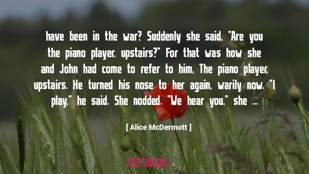 Upstairs quotes by Alice McDermott