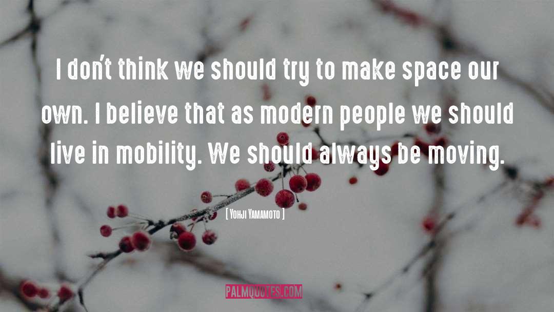 Upward Mobility quotes by Yohji Yamamoto