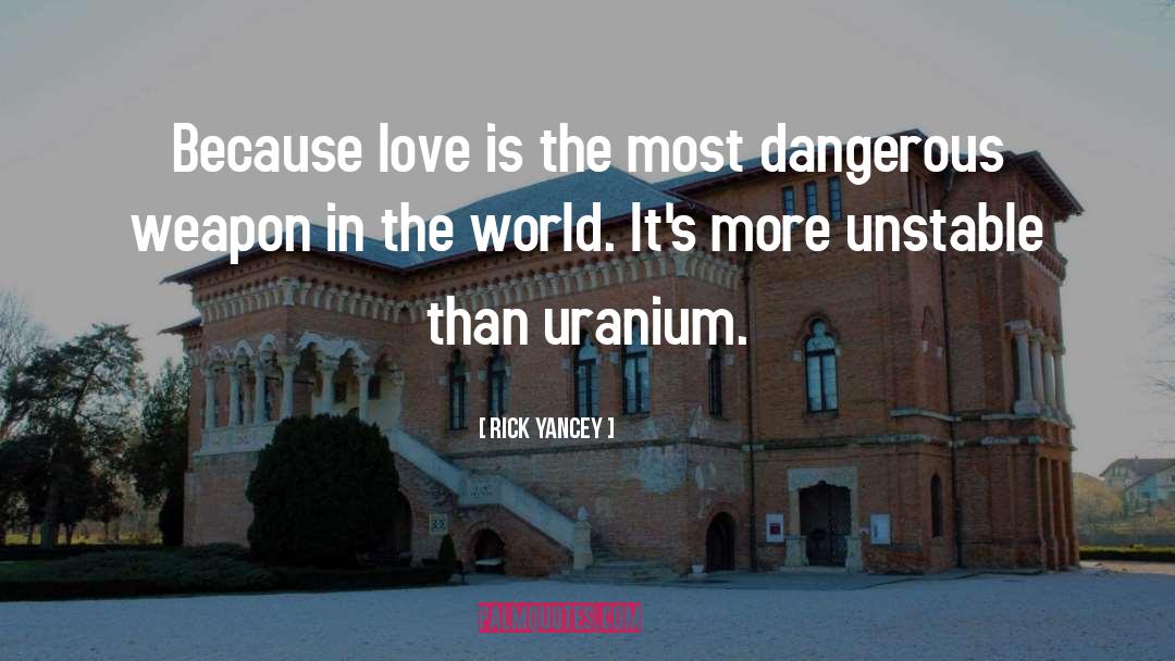 Uranium quotes by Rick Yancey