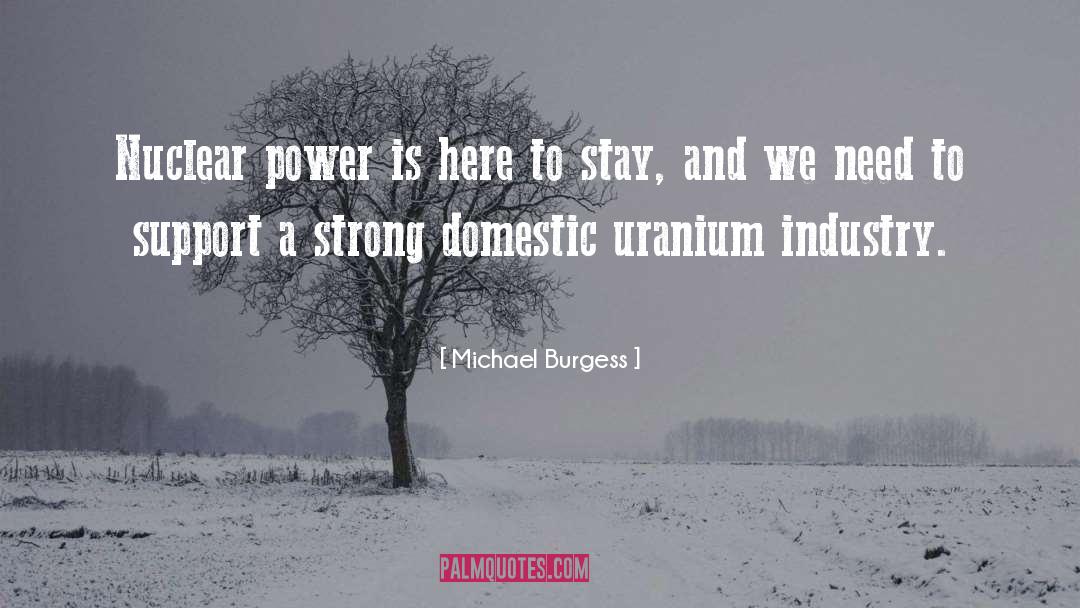 Uranium quotes by Michael Burgess