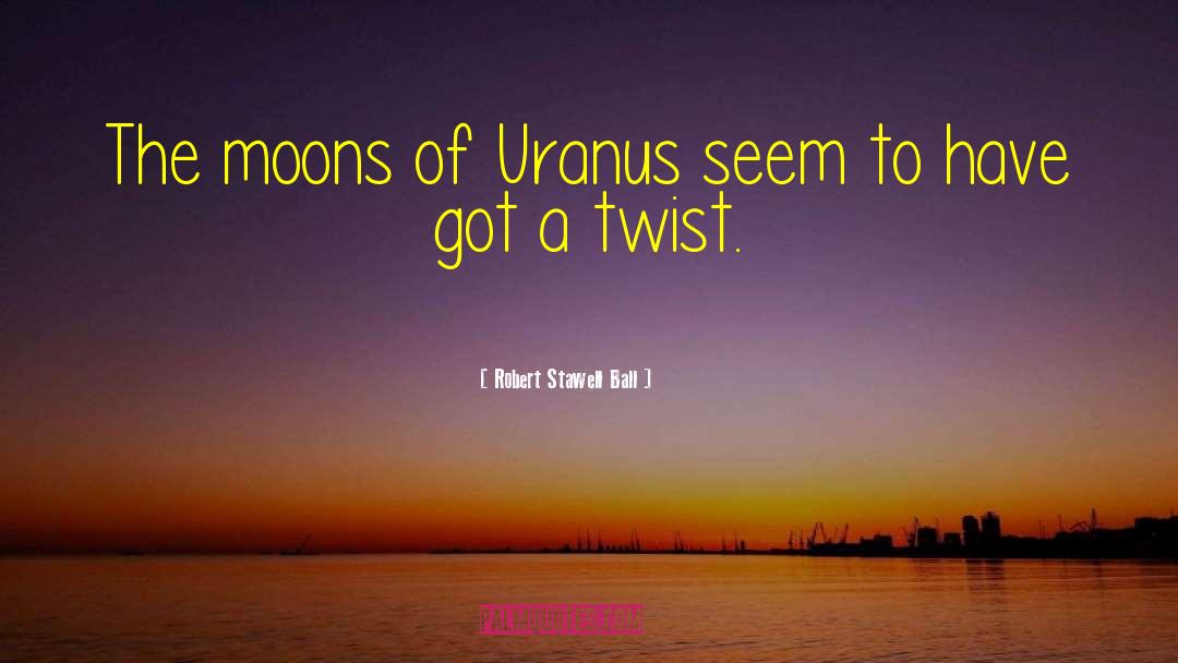 Uranus quotes by Robert Stawell Ball