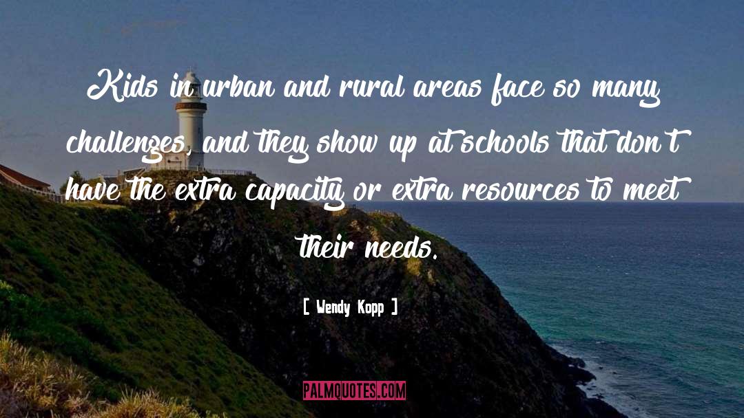 Urban And Rural quotes by Wendy Kopp